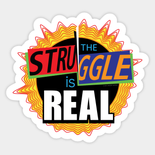 The Struggle is Real Sticker